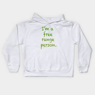 I'm a free range person. Kids Hoodie